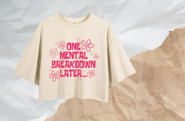 One Mental Breakdown Later Gym Tees